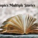 Your Topics Multiple Stories