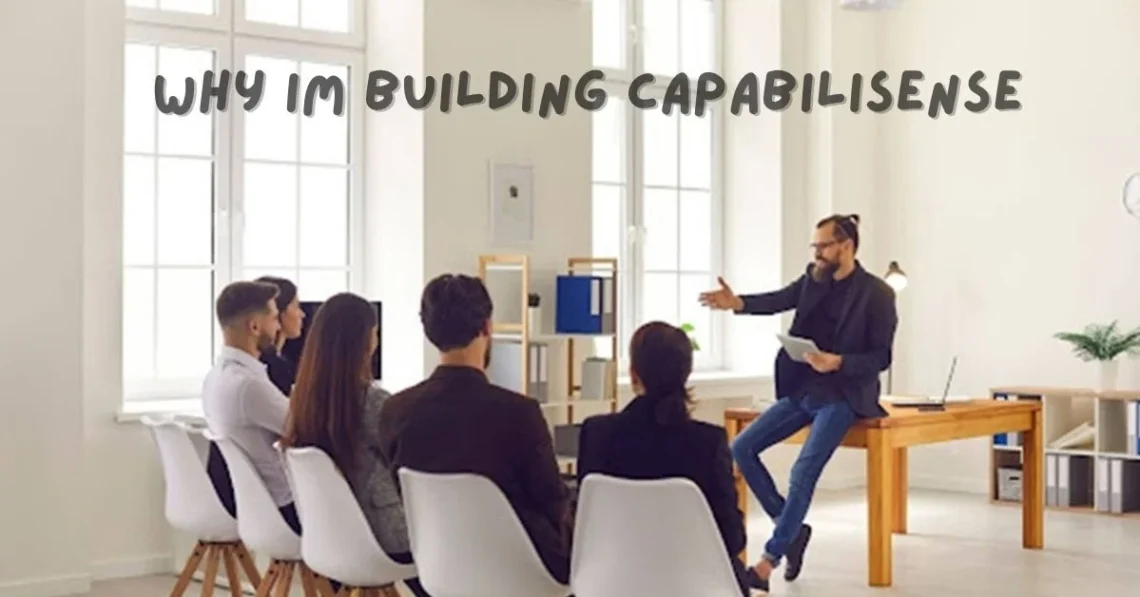 why im building capabilisense medium